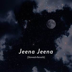 Jeena Jeena (Slowed and Reverb)