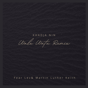 Khadja Nin - Wale Watu (Remix)