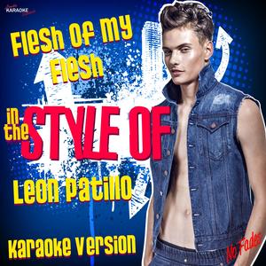 Flesh of My Flesh (In the Style of Leon Patillo) [Karaoke Version]