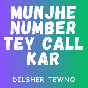 Munjhe Number Tey Call Kar