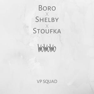 WoWoWo (feat. Stoufka & Shelby)