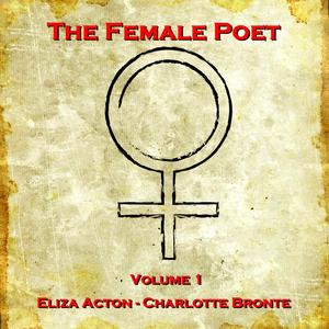 The Female Poet - An Introduction - Vol 1