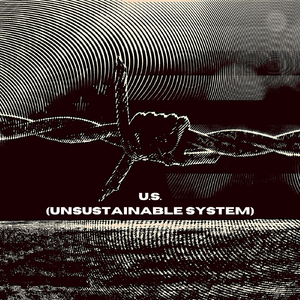U.S. (Unsustainable System) (Original Mix)