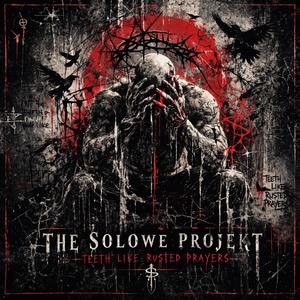 Teeth Like Rusted Prayers