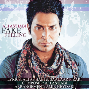 Fake Feeling (Ehsase Masooee)