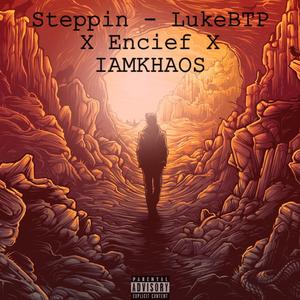 Steppin' (feat. Encief & Iamkhaos)
