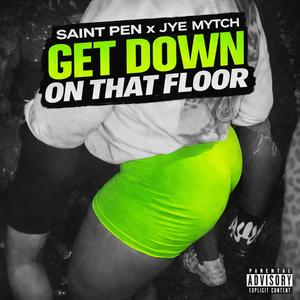 Get Down On That Floor (feat. Jye Mytch)
