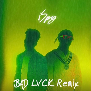 iSpy (BAD LVCK Remix)