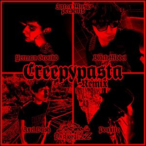 Creepypasta (feat. Black Model & Axel Dash) (Remix)