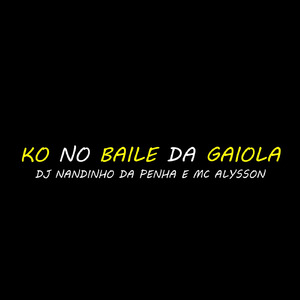 Ko no Baile da Gaiola