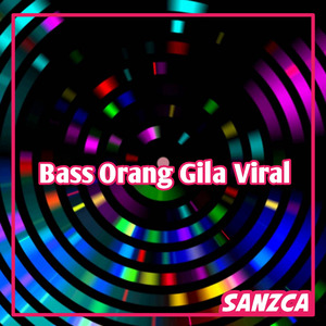 Bass Orang Gila Viral