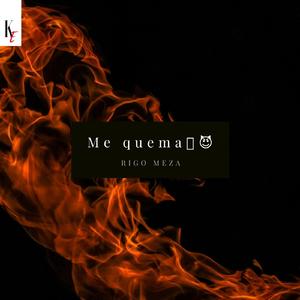 Me quema