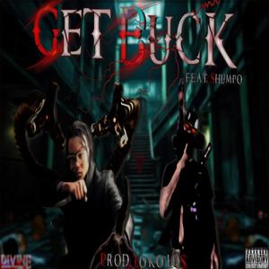Get Buck (feat. HollyHood Shumpo & Loko Los)