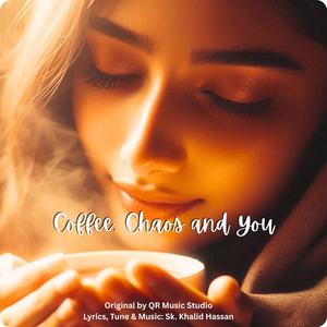 Coffee, Chaos and You