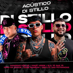 Acústico Di Stillo: Namorar Não Dá / Maçã Verde / Ela Tá Que Tá / Fogo na Inveja / Esse Bumbum / Disputa das Potrancas