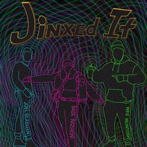 Jinxed It (feat. Wes McIntosh & Joel Glasman)
