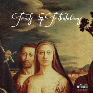 trials & tribulations