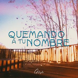 Quemando A Tu Nombre