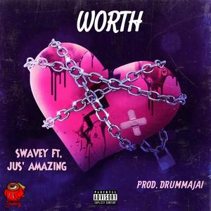 Worth (feat. Jus' Amazing)