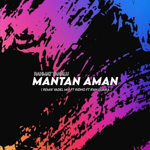 Mantan Aman (Vadel Mix, Ridho & Ifan Ulaika Remix)