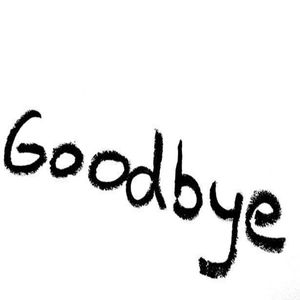 Goodbye