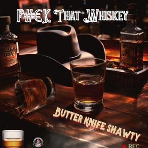 F#€K That Whiskey (Radio Version)