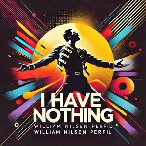 I Have Nothing