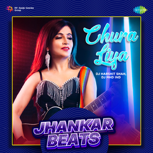 Chura Liya - Jhankar Beats
