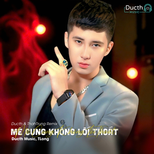 Mê Cung Không Lối Thoát (Ducth x Thah Trung Remix)