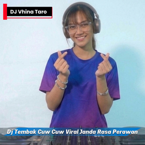 Dj Tembak Cuw Cuw Viral Janda Rasa Perawan