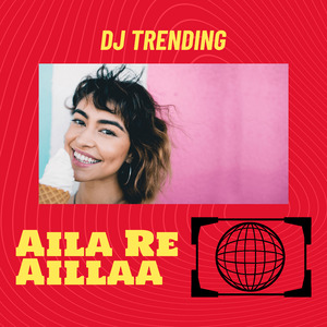 Aila Re Aillaa