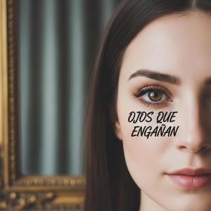 ojos que engaña