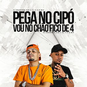 Pega no Cipó, Vou no Chão Fico de 4