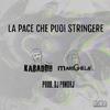 Kabaddu - La Pace Che Puoi Stringere (feat. MariGhela)