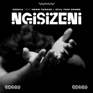 Ngisizeni (feat. Ndoni Yamanzi & Still That Combo)