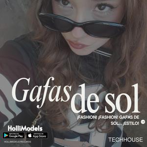 Gafas de Sol (Original mix HolliModels)