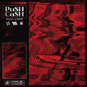 Pu$h Ca$H (feat. LIL DERAH)