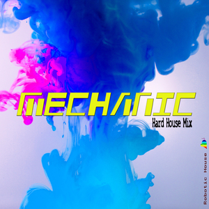 Mechanic (Hard House Mix)