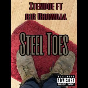 Steel Toes (feat. Big Chowdaa)