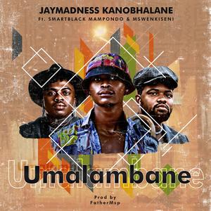 Umalambane (feat. Smartblack Mampondo & Mswenkiseni)