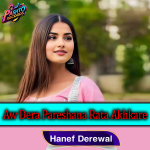 Aw Dera Pareshana Rata Akhkare