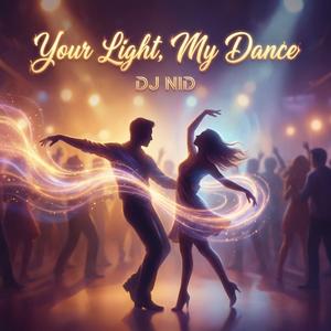 Your Light, My Dance