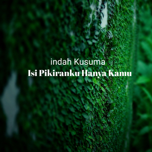 Isi Pikiranku Hanya Kamu