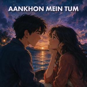 Aankhon Mein Tum
