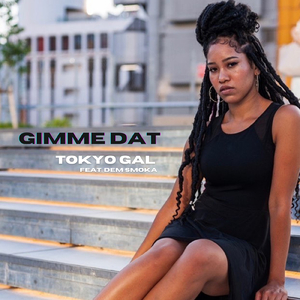 Gimme Dat (feat. Dem Smoka)
