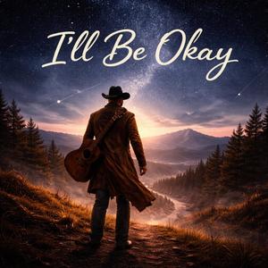I'll Be Okay