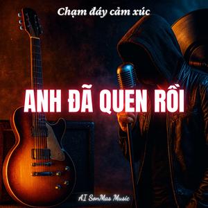 Anh Đã Quen Rồi
