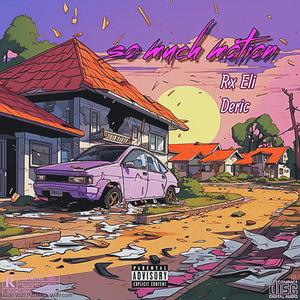 So Much Motion (feat. Deric)