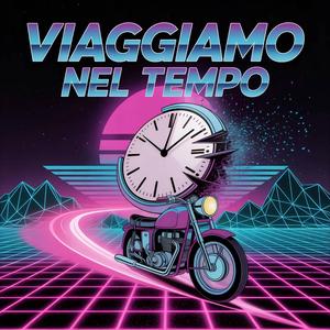 VIAGGIAMO NEL TEMPO