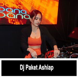 Dj Paket Ashiap